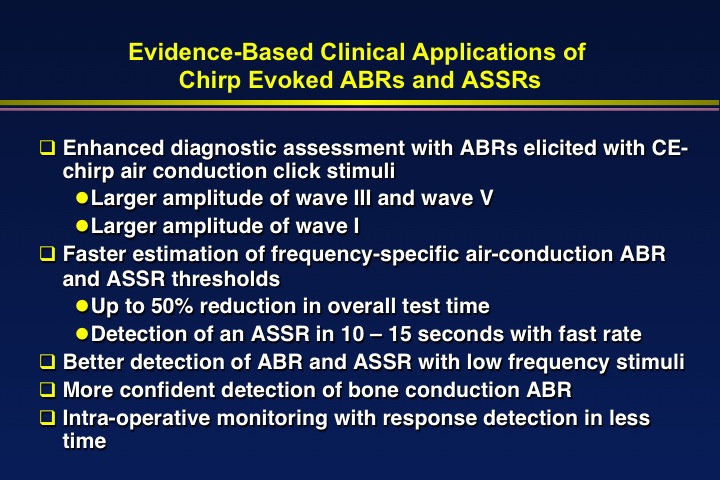 Summary of evidence-based clinical applications of chirp-evoked ABRs and ASSRs