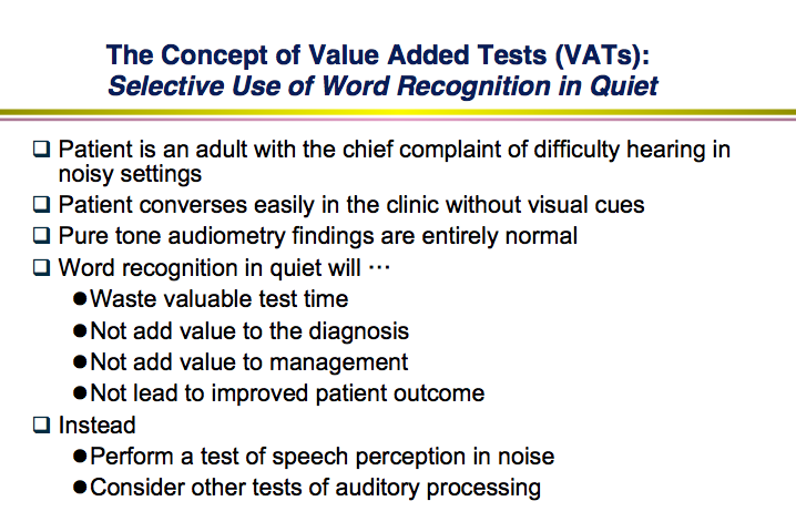Value added tests. Selective use of word recognition testing in quiet